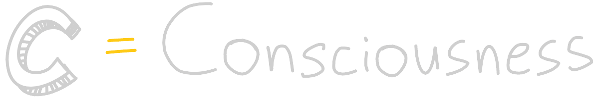 C = consciousness